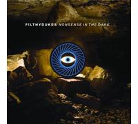 Filthy Dukes - Nonsense in The Dark [Import]