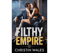 Filthy Empire: A Dark Mafia Power-Couple Romance of Obsessive Love, Crime and Tragic Fate