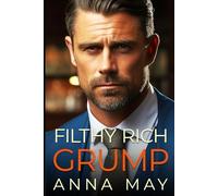 Filthy Rich Grump: A Billionaire Surprise Baby Romance