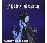 Filthy Teens - Target: Deceased [Import]