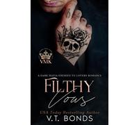 Filthy Vows A Dark Mafia Enemies to Lovers Romance - V.T. Bonds - Auto-Édition - ebook (ePub) - Livre