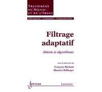 Filtrage adaptatif : théorie et algorithmes - Maurice Bellanger - Hermes Science Publications - broché - Scolaire / Universitaire