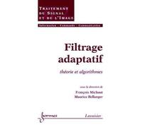 Filtrage adaptatif : théorie et algorithmes: théorie et algorithmes