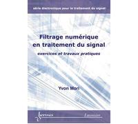 Filtrage numerique en traitement du signal exercices et trav - Yoshi Mori - Hermes Science Publications - broché - Livre