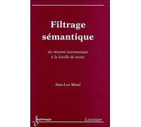 Filtrage sémantique Du résumé automatique à la fouille de textes - Minel - Hermes Science Publications - broché - Etude