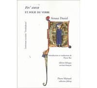 Fin' amor et dolie du verbe Edition bilingue occitan-français - Daniel Arnaut - Pierre Mainard - broché - Poésie