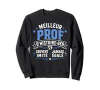 Fin année Professeur D'histoire Meilleur Prof D'histoire géo Sweatshirt