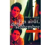 Fin Aout Debut Septembre - Olivier Assayas - Cahiers Du Cinema - Poche - Récit