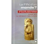 Fin d un monde essai sur la déraison naturaliste - Pur - Presses Universitaires Rennes - broché - Essai