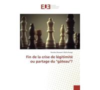 Fin de la crise de légitimité ou partage du "gâteau"? - Doudou Bossassi E-Bolia Dungu - Universitaires Europeennes - broché - Essai