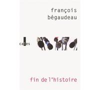 Fin de l'histoire - François Bégaudeau - Verticales - broché - Roman