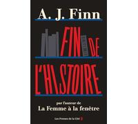 Fin de l'histoire : Roman nouveauté 2024 d'AJ Finn, Thriller psychologique par l'auteur du Best Seller La Femme à la fenêtre, Livre nouveauté 2024 passionnant
