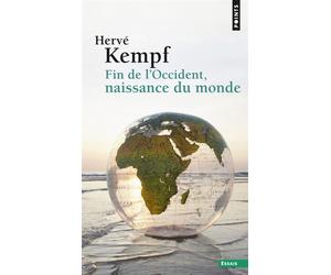 Fin de l'Occident, naissance du monde - Hervé Kempf - Points - Poche - Essai