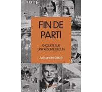 Fin de parti - Enquête sur un présumé déclin - Alexandre Dézé - Presses De Sciences Po - broché - Essai