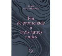 Fin de promenade Et Trois autres contes - Remy de Gourmont - Les Lapidaires - broché - Roman