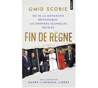 Fin de règne Où va la monarchie britannique : les derniers scandales révélés - Omid Scobie - Points - Poche - Etude