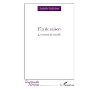 Fin de saison Le moment du sensible - Isabelle Galichon - L'harmattan - broché - Poésie