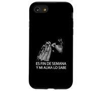 Fin De Semana Y Mi Alma Lo Sabe Frase Divertida Humour Coque pour iPhone SE (2020) / 7/8