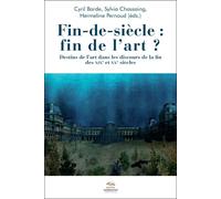 Fin-de-siècle : fin de l’art ? Destins de l’art dans les discours de la fin des XIXe et XXe siècles - Patricia Oster - Presses De La Sorbonne Nouvelle - broché - Essai
