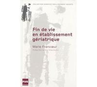 Fin de vie en etablissement geriatrique M FRANCOEUR (Auteur)