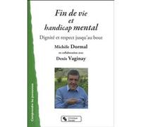 Fin de vie et handicap Michèle Dormal (Auteur)