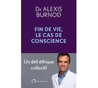 Fin de vie, le cas de conscience: Un défi éthique collectif