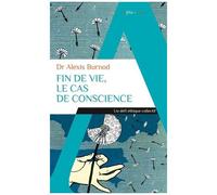 Fin De Vie, Le Cas De Conscience - Un Défi Éthique Collectif