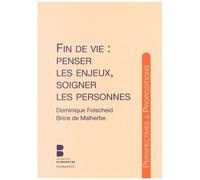 Fin De Vie : Penser Les Enjeux, Soigner Les Personnes