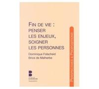 Fin De Vie : Penser Les Enjeux, Soigner Les Personnes