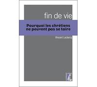 FIN DE VIE - POURQUOI LES CHRETIENS NE PEUVENT SE TAIRE