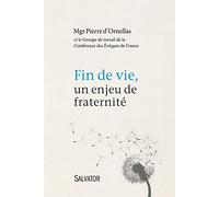 Fin De Vie - Un Enjeu De Fraternité