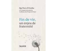 Fin De Vie - Un Enjeu De Fraternité