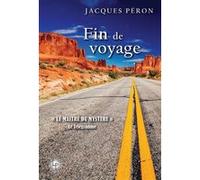 Fin de voyage Jacques Peron (Auteur), Michel Menu (Préface)