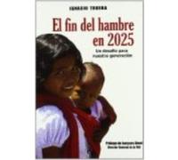 Fin Del Hambre En 2025, El: Un Desafío Para Nuestra Generación - TRUEBA, I. Trueba, I (Auteur)