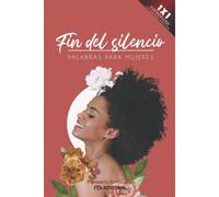 Fin Del Silencio: Palabras Para Mujeres