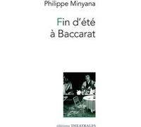 Fin d'été à Baccarat Philippe Minyana (Auteur)