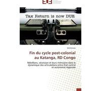 Fin Du Cycle Post-Colonial Au Katanga, Rd Congo