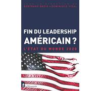 Fin du leadership américain ?: L'état du monde 2020