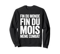 Fin du Monde Fin du Mois Meme Combat Cadeau pour Homme Femme Sweatshirt