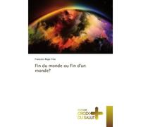 Fin du monde ou Fin d'un monde? - François-Regis Fine - Croix Du Salut - broché - Essai