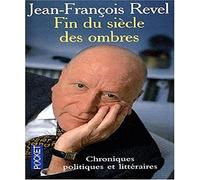 Fin du siècle des ombres: Chroniques politiques et littéraires