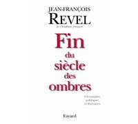 Fin du siècle des ombres - Jean-François Revel - Fayard - broché - Livre