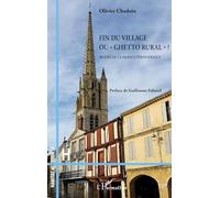 Fin du village ou "ghetto rural" ? Misère de la France périphérique - Olivier Chadoin - L'harmattan - broché - Etude