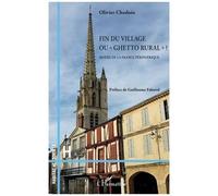 Fin Du Village Ou "Ghetto Rural" ? - Misère De La France Périphérique
