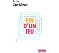 Fin d'un jeu Julio Cortazar (Auteur), Laure Guille-Bataillon (Traduction), Françoise Rosset (Traduction)