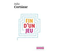 Fin d'un jeu - Julio Cortazar - Gallimard - Poche - Roman