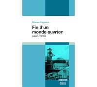 Fin d'un monde ouvrier - Liévin 1974 1974 la desindustrialisation - Marion Fontaine - Ecole Des Hautes Etudes En Sciences Sociales - broché - Etude