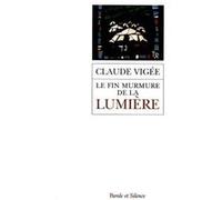 Fin murmure de la lumiere (le) Claude Vigée (Auteur)