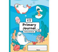 Fin-tastic Sharks! Write & Draw Primary Journal: Fun Handwriting & Drawing Practice for Kids in Grades K-2