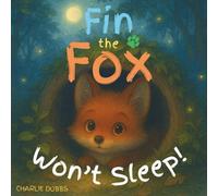 Fin the Fox Won’t Sleep!